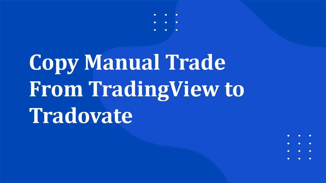 Execute manual trades from TradingView to Tradovate